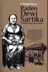 Raden Dewi Sartika : pendidik bangsa dari pasundan