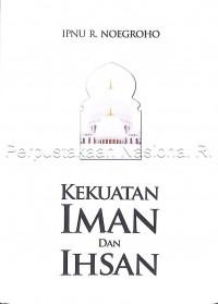 Kekuatan Iman dan Ihsan