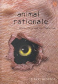Animal Rationale: cerita-cerita yang tak pernah usai