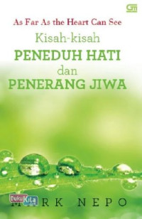 As far as the heart can see : kisah-kisah peneduh hati dan penerang jiwa
