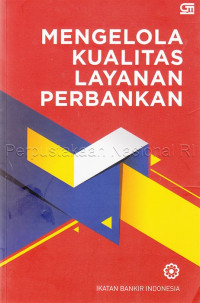 Mengelola kualitas layanan perbankan