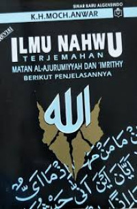 Ilmu nahwu : terjemahan matan al-ajurumiyyah dan 'imrithy berikut penjelasannya