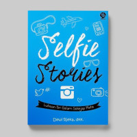 Selfie Stories : Lukisan Diri Dalam Sekejap Mata