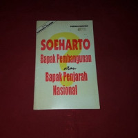 SOEHARTO BAPAK PEMBANGUNAN atau BAPAK PENJARAH NASIONAL?