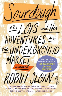 Sourdough: or, Lois and Her Adventures in the Underground Market