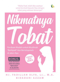 Nikmatnya tobat : panduan mudah untuk muslimah 